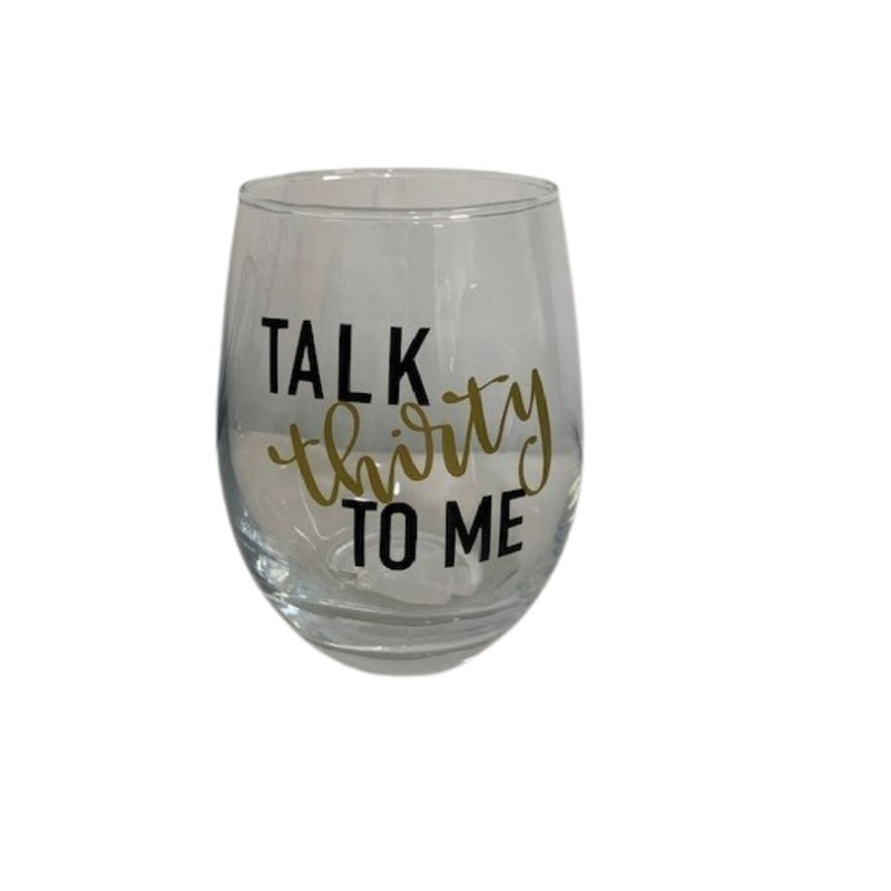 "Talk Thirty to me" Glass