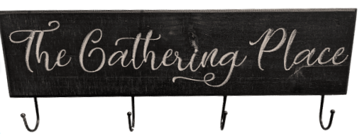 The Gathering Place Sign with Hooks