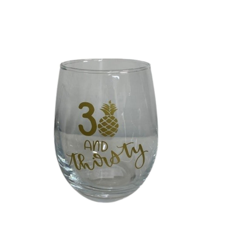 "30 and Thirsty" Glass